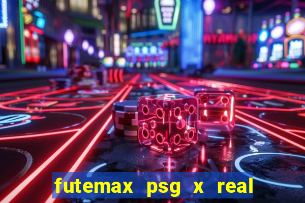 futemax psg x real madrid ao vivo